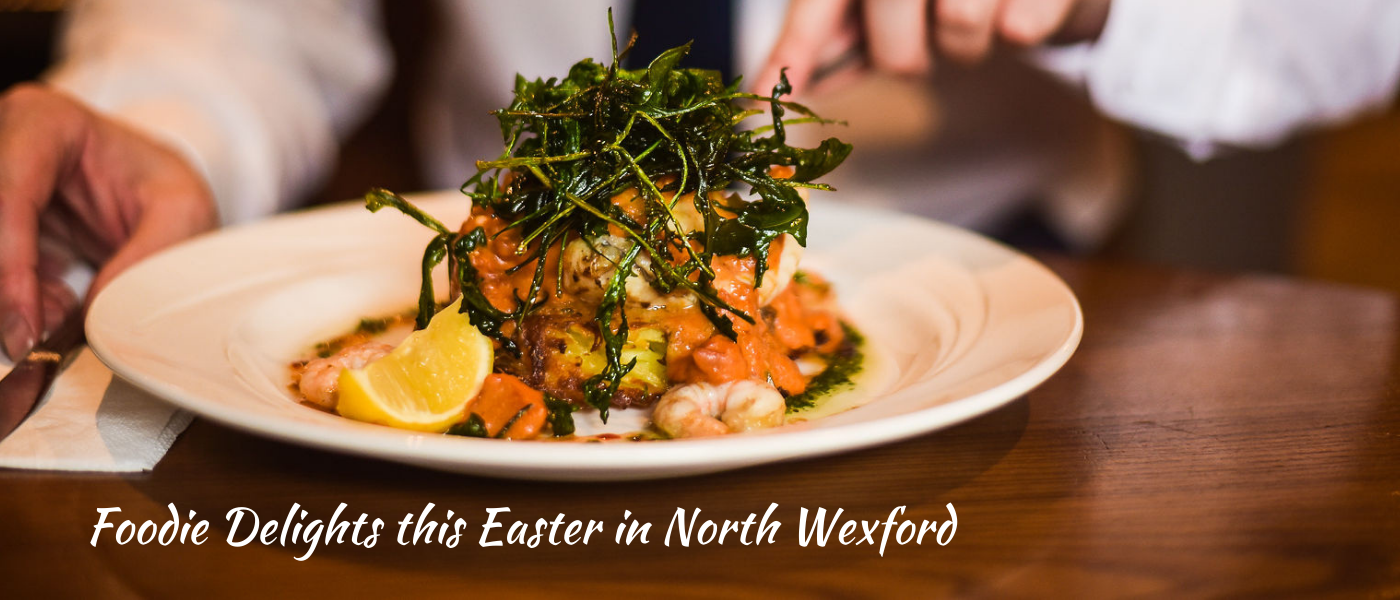 Foodie Delights in Gorey & North Wexford