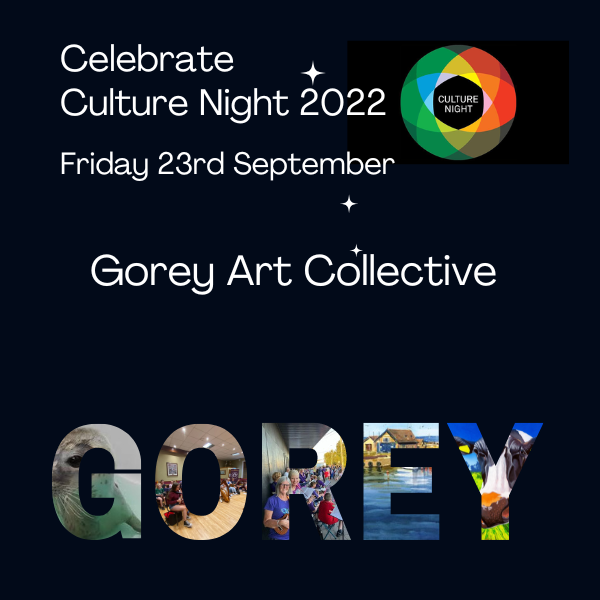 Culture Night – Gorey Art Collective
