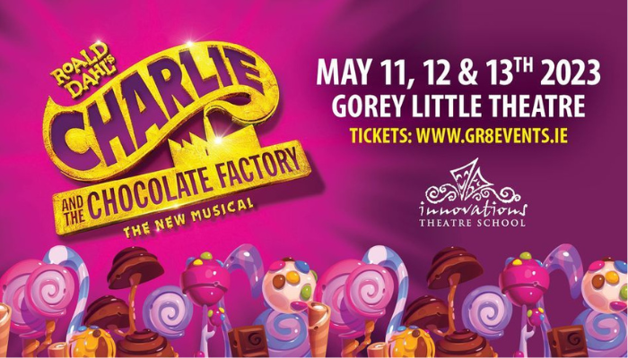 Charlie and the Chocolate Factory Gorey Little Theatre